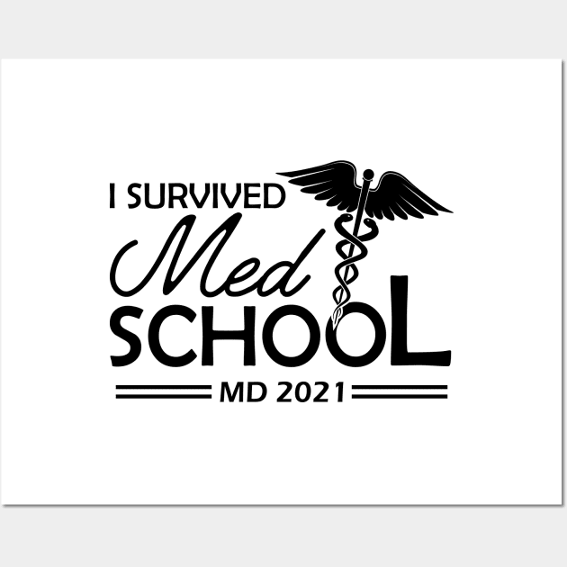 Med School Graduate - I survived med school Wall Art by KC Happy Shop